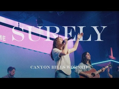 Surely by Canyon Hills Worship video thumbnail