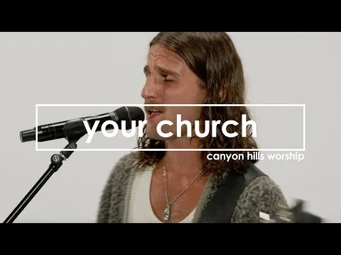 Your Church by Canyon Hills Worship video thumbnail