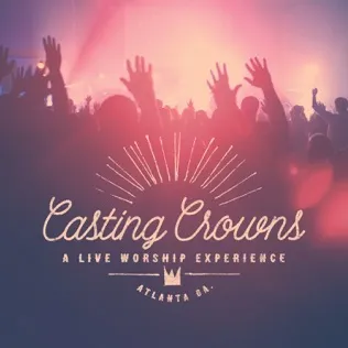 Casting Crowns Called Me Higher