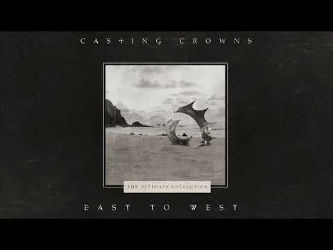 East to West by Casting Crowns video thumbnail