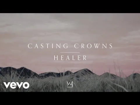 Healer by Casting Crowns video thumbnail