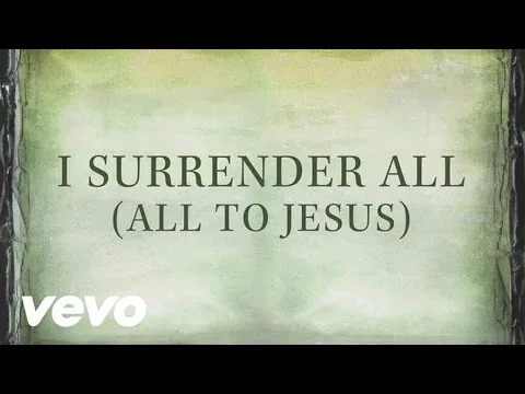 I Surrender All (All To Jesus) official video thumbnail