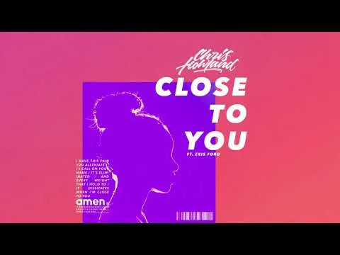 Close To You by Chris Howland video thumbnail