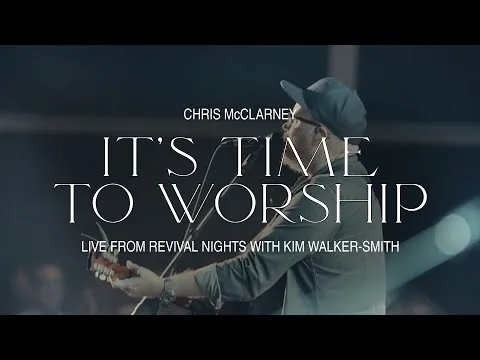 It's Time To Worship by Chris McClarney video thumbnail