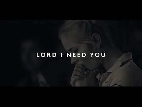 Lord I Need You official video thumbnail
