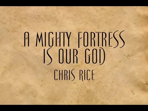 A Mighty Fortress Is Our God by Chris Rice video thumbnail