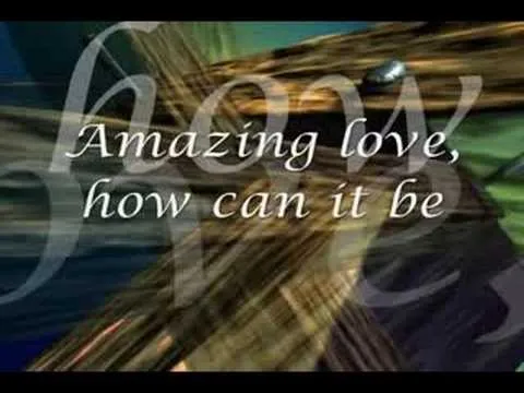 Amazing Love How Can It be by Chris Tomlin video thumbnail