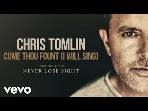 Come Thou Fount by Chris Tomlin video thumbnail
