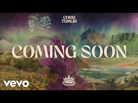 Coming Soon by Chris Tomlin video thumbnail