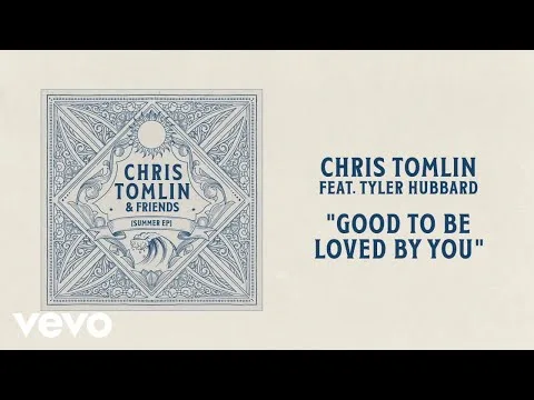 Good To Be Loved By You by Chris Tomlin video thumbnail