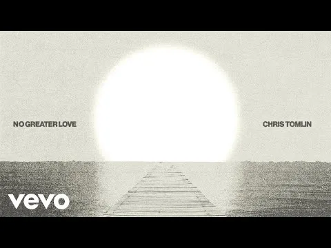 No Greater Love by Chris Tomlin video thumbnail