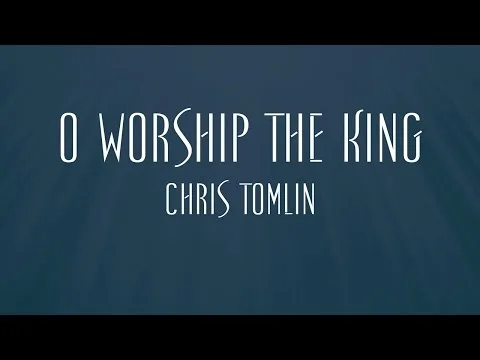 O Worship The King  by Chris Tomlin video thumbnail
