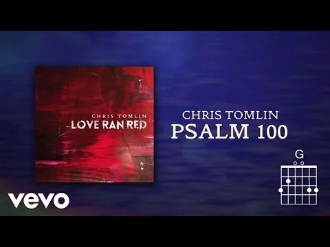 Psalm 100 by Chris Tomlin video thumbnail