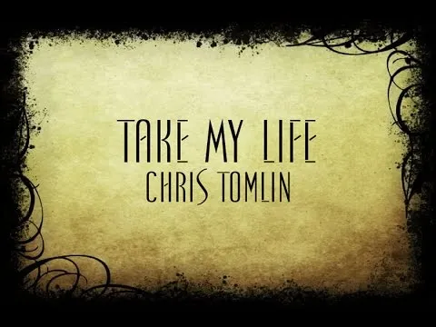 Take My Life and Let it Be by Chris Tomlin video thumbnail