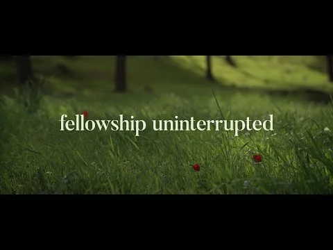Fellowship Uninterrupted by Christen Ball video thumbnail