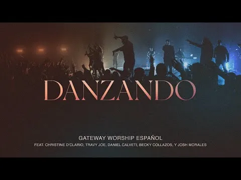 Danzando by Gateway Worship video thumbnail