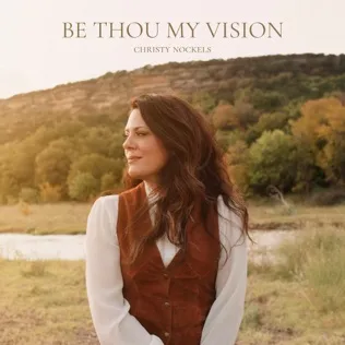 Christy Nockels Be Thou My Vision