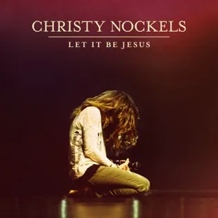 Christy Nockels If You Never