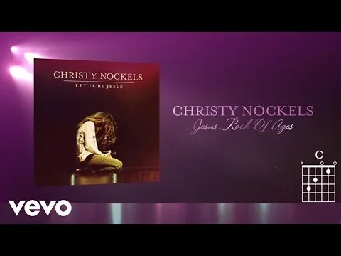Jesus, Rock of Ages by Christy Nockels video thumbnail