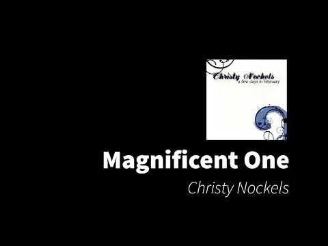 Magnificent One by Christy Nockels video thumbnail