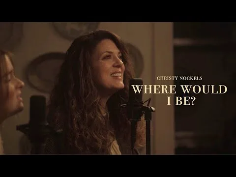 Where Would I Be? official video thumbnail