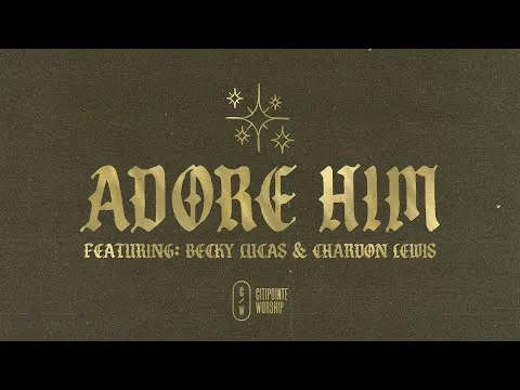 Adore Him by Citipointe Worship video thumbnail