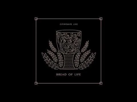Bread Of Life by Citipointe Worship video thumbnail