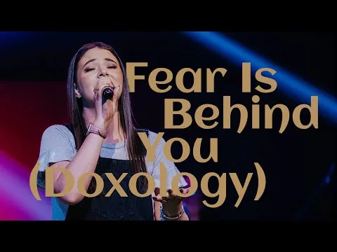Fear Is Behind You (Doxology) by Citipointe Worship video thumbnail