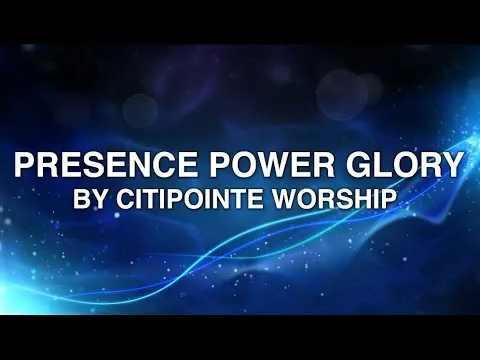 Presence Power Glory by Citipointe Worship video thumbnail