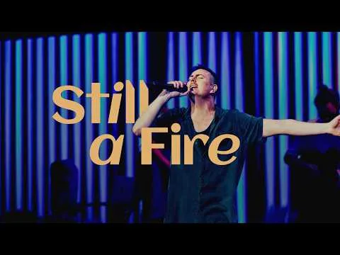 Still A Fire  by Citipointe Worship video thumbnail