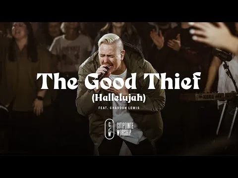 The Good Thief by Citipointe Worship video thumbnail