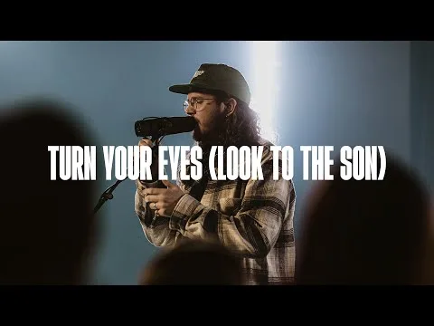 Turn Your Eyes (Look To The Son) by Citipointe Worship video thumbnail