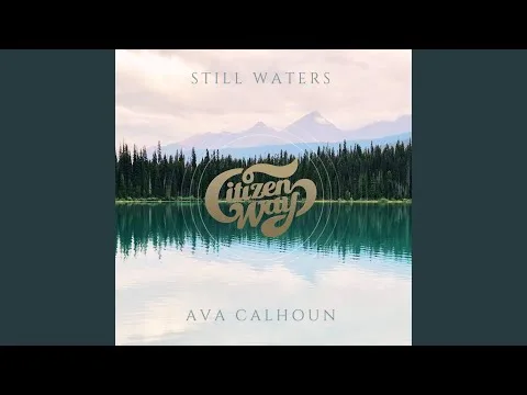 STILL WATERS by Citizen Way video thumbnail
