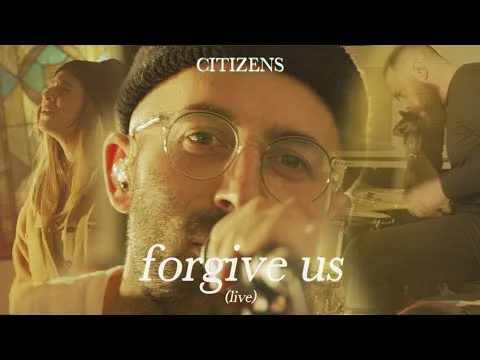 Forgive Us by Citizens video thumbnail