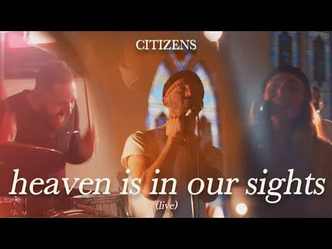 Heaven Is In Our Sights by Citizens video thumbnail