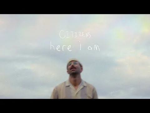 Here I Am by Citizens video thumbnail