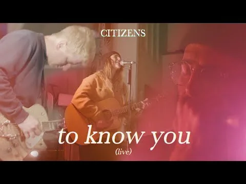 To Know You by Citizens video thumbnail