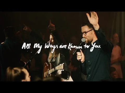 All My Ways Are Known To You official video thumbnail