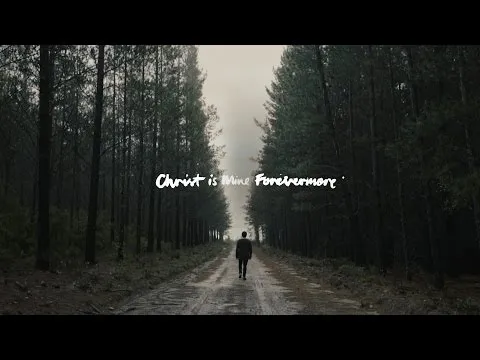 Christ is Mine Forevemore by CityAlight video thumbnail