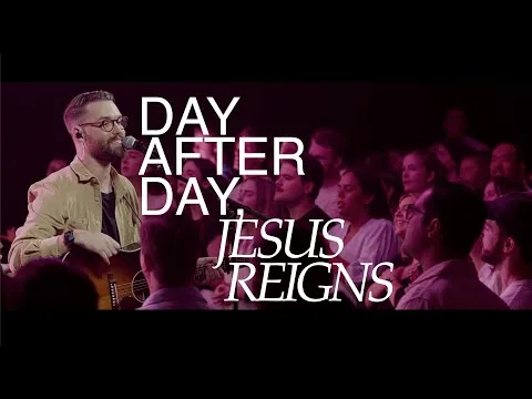 Day After Day, Jesus Reigns official video thumbnail