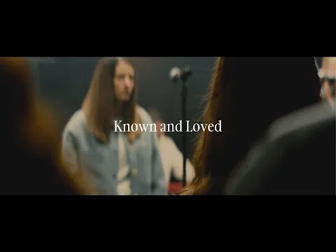 Known And Loved official video thumbnail