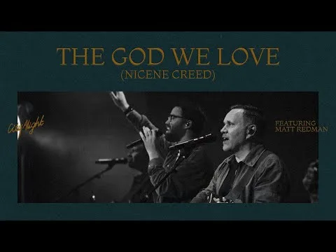 The God We Love (Nicene Creed) official video thumbnail