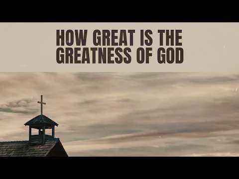 How Great Is The Greatness Of God official video thumbnail