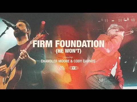 Firm Foundation (He Won't) by Chandler Moore video thumbnail