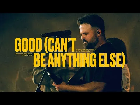 Good (Can't Be Anything Else) official video thumbnail
