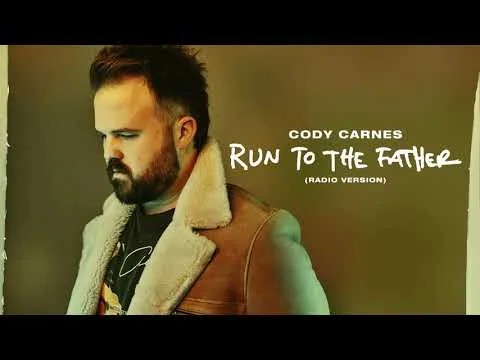 Run To The Father (Radio Version) by Cody Carnes video thumbnail