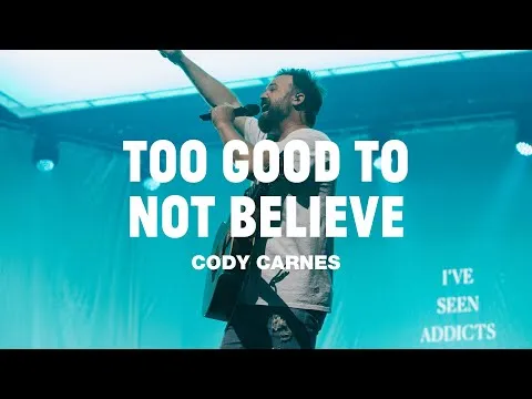 Too Good To Not Believe by Cody Carnes video thumbnail
