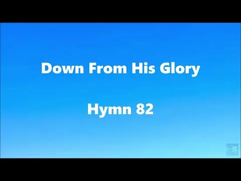Down from His glory by Common Hymnal video thumbnail