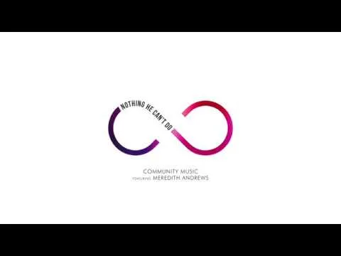 Nothing He Can't Do by Community Music video thumbnail