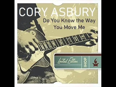 Do You Know the Way You Move Me? by Cory Asbury video thumbnail